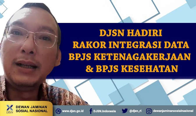 DJSN Hadiri Rakor Integrasi Data BPJS Ketenagakerjaan dan BPJS Kesehatan